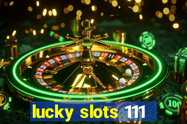 lucky slots 111